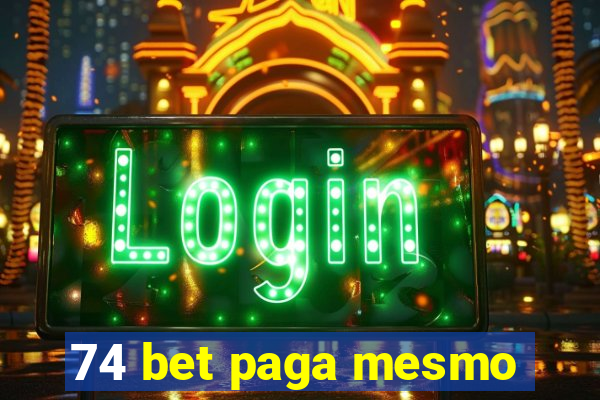 74 bet paga mesmo